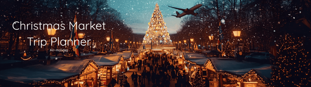 Christmas Market Trip Planner 7 Festive Christmas market scene with a giant tree, glowing lights, and an airplane overhead